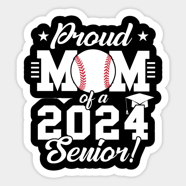 Baseball Proud Mom Of A 2024 Senior Sticker by celestewilliey